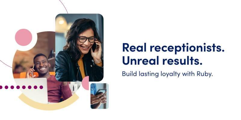 Collage of people on phones with title: Real receptionists. Unreal results. Build lasting loyalty with Ruby.